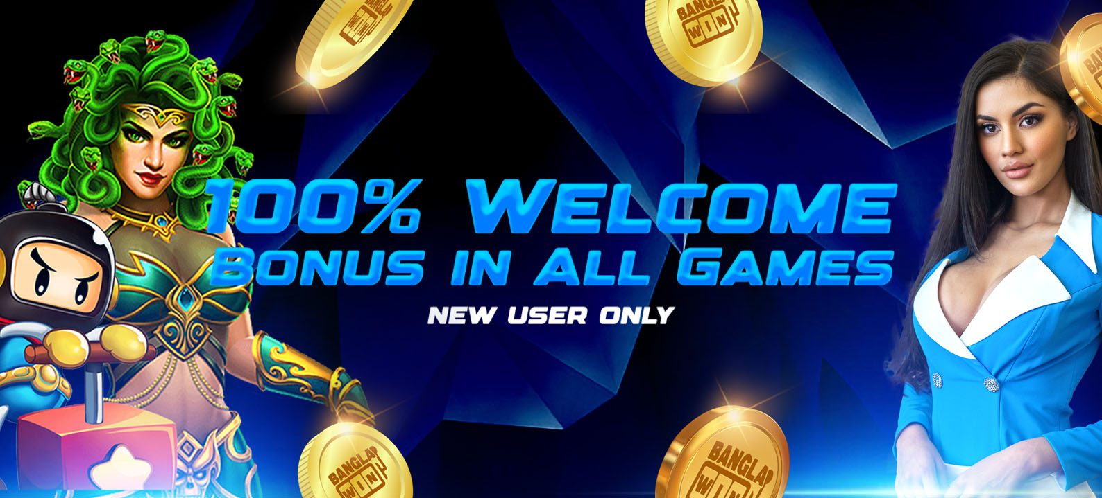 100% Welcome Bonus in All Games. For New User Only!