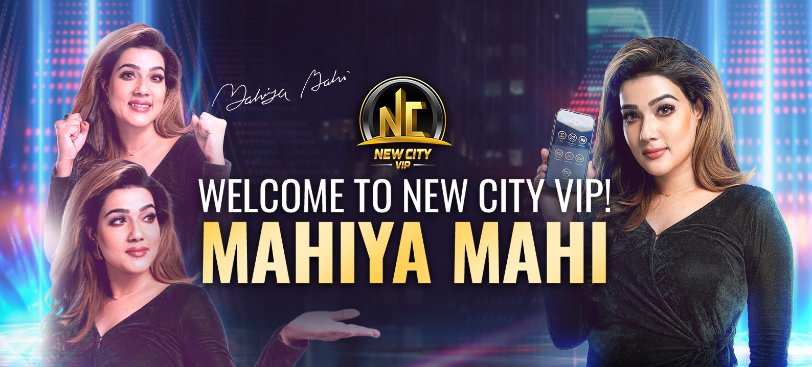 Mahiya Mahi New City VIP
